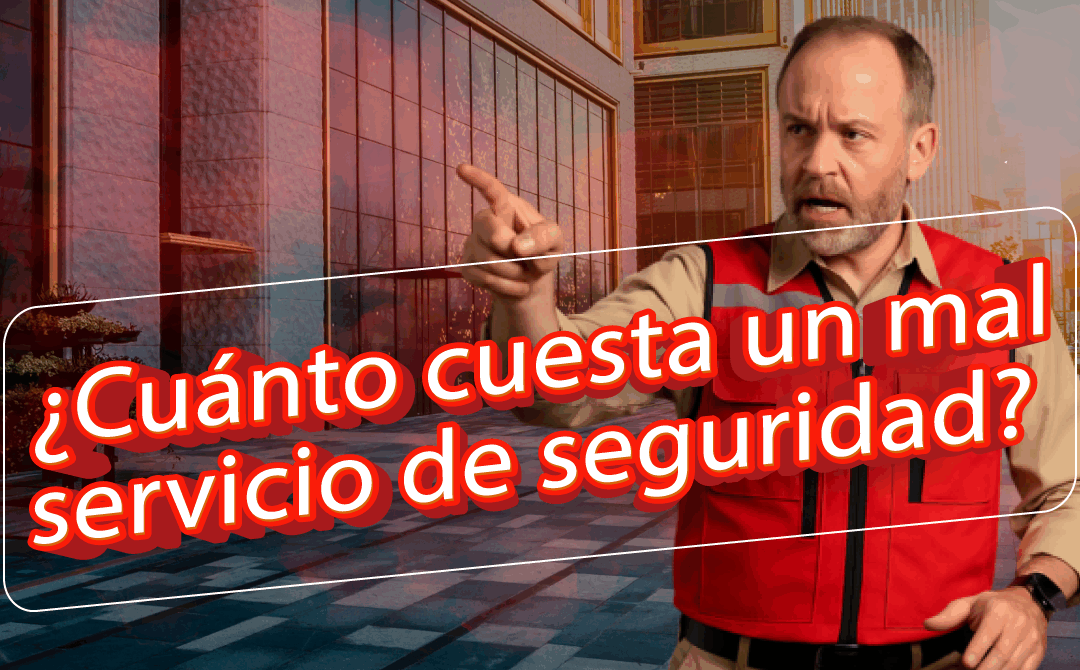 Calcula cuánto cuesta realmente un mal servicio de seguridad